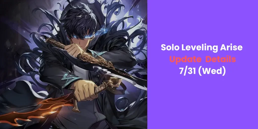 Solo Leveling Arise Update Details 7-31 (Wed)