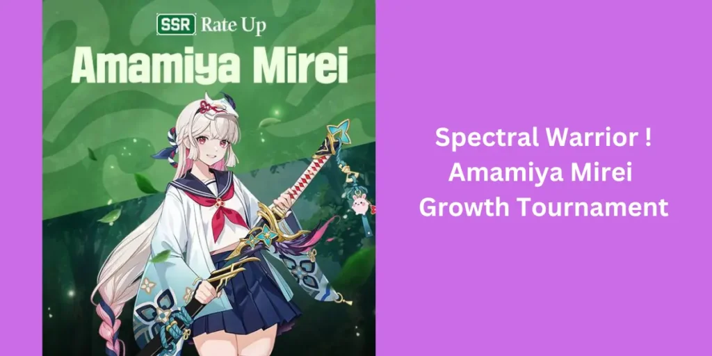 Spectral Warrior Amamiya Mirei Growth Tournament