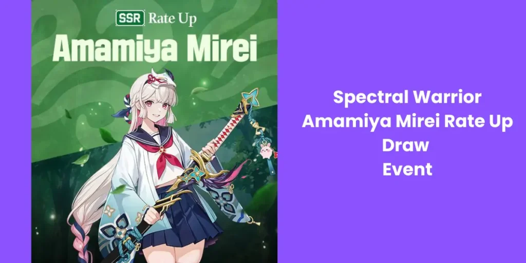 Spectral Warrior Amamiya Mirei Rate Up Draw Event