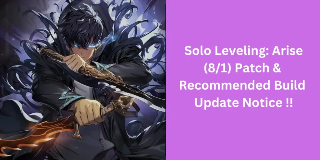 Solo Leveling Arise (8-1) Patch and Recommended Build Update Notice