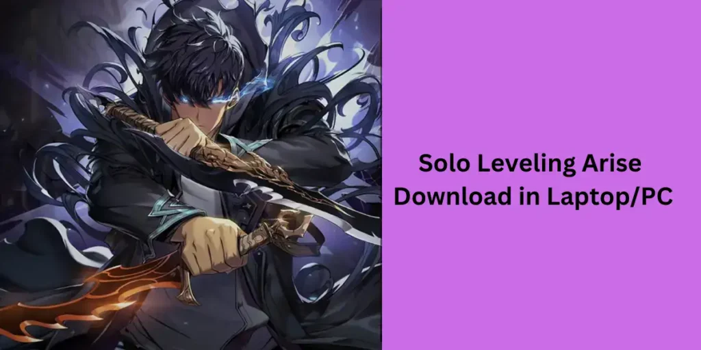 Solo Leveling Arise Download in Laptop or PC