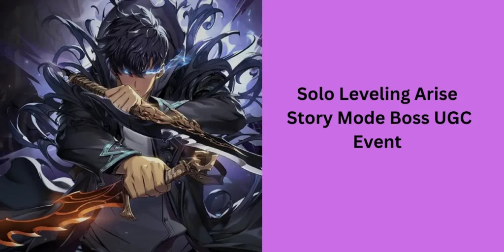 Solo Leveling Arise Story Mode Boss UGC Event