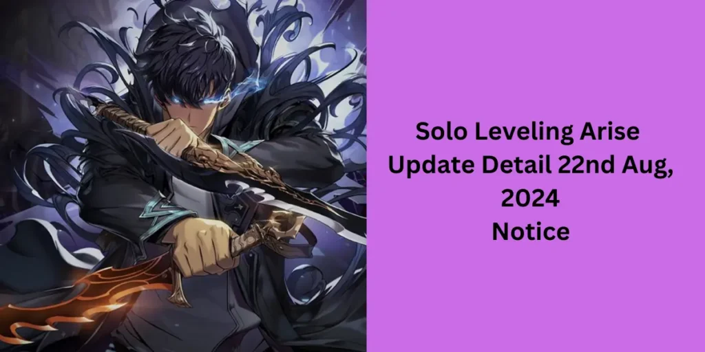 Solo Leveling Arise Update Detail 22nd August 2024 Notice