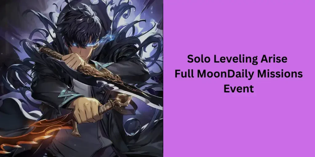 Solo Leveling Arise Full MoonDaily Missions Event