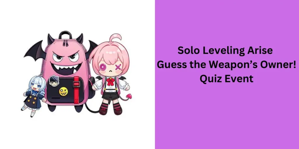 Solo Leveling Arise Guess the Weapon’s Owner! Quiz Event