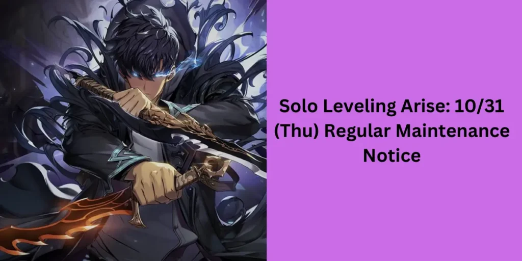 Solo Leveling Arise 10-31 (Thu) Regular Maintenance Notice