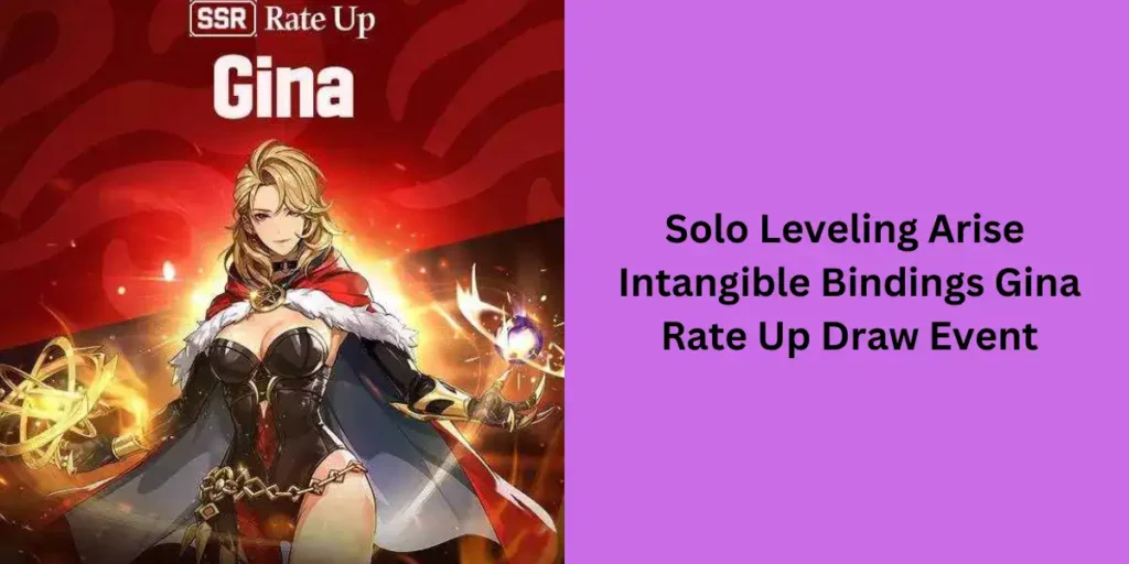 Solo Leveling Arise Intangible Bindings Gina Rate Up Draw Event