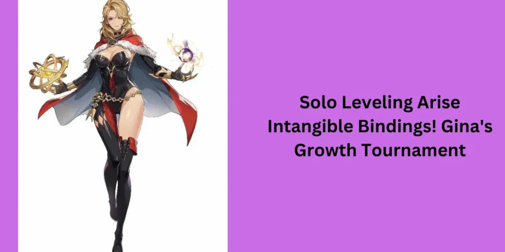 Solo Leveling Arise Intangible Bindings! Gina's Growth Tournament